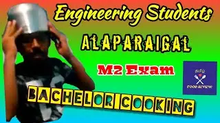 Engineering Students Alaparaigal For M2 Exam Preparation | Bachelor's Cooking | Mango Dosa