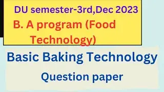 Food technology||  Basic Baking technology|| Food Technology Question paper||3rd semester Dec-2023