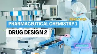 Drug Design 2 | Pharmaceutical Chemistry 1 | Practical | الفرقة الرابعة كلية الصيدلة