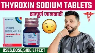 Thyroxine Sodium Tablets Ip 25 Mcg | Thyronorm Tablet Uses,Precautions,Side Effects & Dose In Hindi