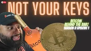 NOT YOUR KEYS: Future of Bitcoin, Bitboy vs Hit Network LIVE: BITCOIN BEHIND THE BAR SN2: EP1