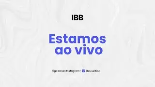 Culto ao vivo - IBB Curitiba - 03/08/2025 - 11h30