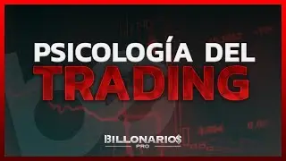 PSICOLOG&Iacute;A DEL TRADING | BILLONARIOS PRO