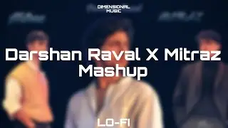 Darshan Raval X Mitraz Mashup | Lofi | Reverb