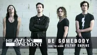 Heaven's Basement - Be Somebody (Audio)
