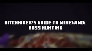 A Hitchhiker's Guide To Minewind: Endgame Boss Hunting