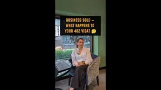 Business Sold  What Happens to Your 482 Visa?