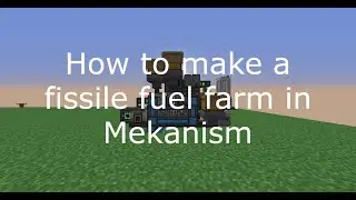 How to make a Fissile Fuel Farm in Mekanism Minecraft Mod