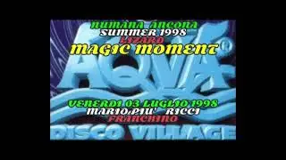 1998.07.03 AQVA DISCO VILLAGE VENERDI - Mario Piu' - Ricci - Franchino - Magic Moment -