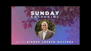 Sunday Gathering with Bishop  Joseph Mattera | 8:30 am