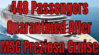 448 MSC Preziosa Passengers Quarantined After Cruise And Flight To London