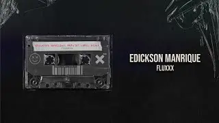 Edickson Manrique - Fluxxx (Extended Mix)