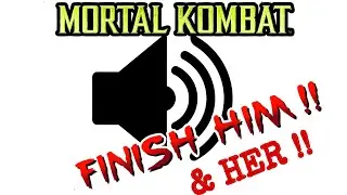 Sound Effect - Mortal Kombat : Finish Him (and  Her)