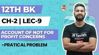 12th BK | Chapter 2 | Account Of Not for Profit Concern | Lecture 9 | Maharashtra Board |