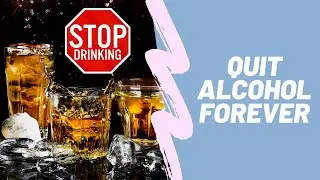 How to Quit Drinking Alcohol Forever | Healthy Hill