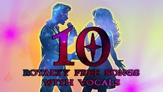 10 ROYALTY FREE SONGS WITH VOCALS ¦ 2000 SUBSCRIBER SPECIAL ¦ FREE USE MUSIC