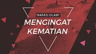Narasi Islami: Mengingat Kematian