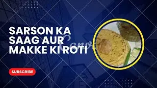 Sarson ka sag aur makke ki roti