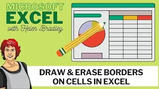 Customization 101: How to Draw and Erase Cell Borders in Excel