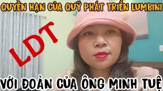 QUỸ PHÁT TRIỂN LUMBINI (LDT) CÓ QUYỀN HẠN ĐƯA RA QUYẾT ĐỊNH  TRỤC XUẤT ĐOÀN CỦA ÔNG MINH TUỆ KHÔNG?