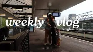 weekly vlog: life one month into our move to amsterdam