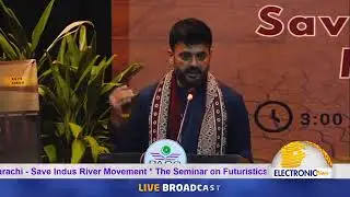 Amir Waraich Speech at Futuristics Save Indus River Movement Seminar at Karachi b SUP Thinkers Forum