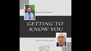 Getting to Know You with Dan Holahan