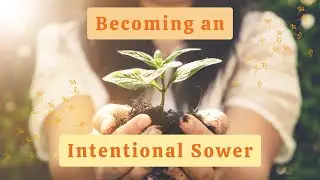 Becoming an Intentional Sower