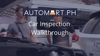 Pre-Purchase Car Inspection Walkthrough by Expert Mechanic - Automart.Ph