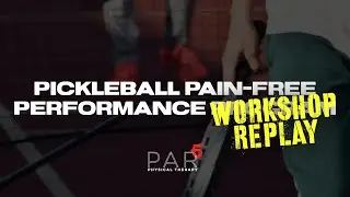 Pickleball Pain-Free Performance Workshop Replay
