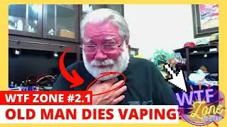 Old Man DIES Vaping 🤣🤣☠ - WTF Classic | WTFZone#2.1
