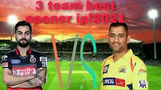 ipl 2021 best team opner  dangerous
