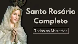 Santo Rosário  | Todos os Mistérios 