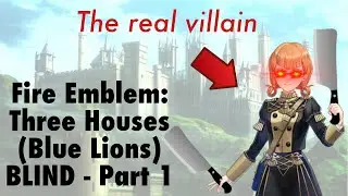 Psycho Annette | FE3H blind playthrough - Blue Lions (Part 1)
