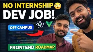 No Internship, No Campus Placement - Still Got a Frontend Developer Job | Frontend Dev Roadmap 2026