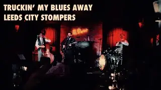 TRUCKIN MY BLUES AWAY, BLIND BOY FULLER, WASHBOARD AND RESONATOR COVER, LEEDS CITY STOMPERS 