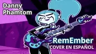 RemEmber - Cover en Español - Danny Phantom