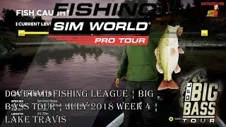 Fishing Sim world Pro Tour &brvbar; DFL PC&brvbar; July 2019 &brvbar; Week 4 &brvbar; Lake Travis