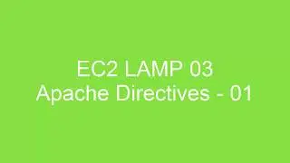 EC2 LAMP - 03 -  Apache Directives - 01