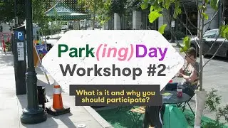 Parking Day Workshop with Alyssa Lee, Cary Tyson, and Liz Burt
