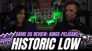 13 Straight Losses, a New Sacramento-Era Low | Kings-Pelicans REVIEW!