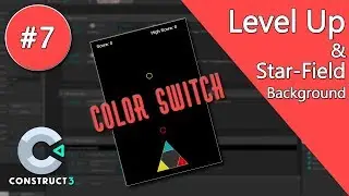 Construct 3 Tutorial - Color Switch #7 - level up & Paralax Star Field Background - no coding