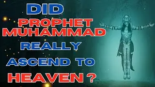 prophet Muhammad ascension to heaven :Heaven and Hell stories | Dreams | End times prophecy