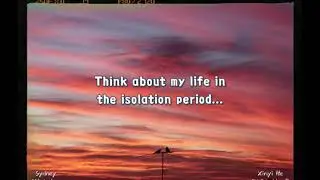 My favourite hobby during the isolation period  by Xinyi He
