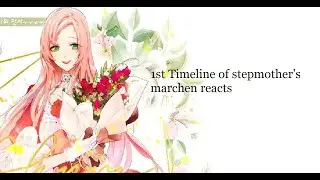 (1st timeline) A stepmother's marchen react