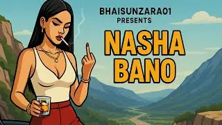 NASHA BANO | FEEL THE PAIN | 2025 | EMOTIONAL HEART TOUCHING SAD SONG BY @Bhaisunzara 