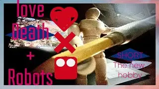 Love Death+Robots_(short) The New Hobby