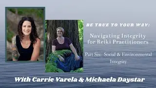 Navigating Integrity in Your Reiki Practice, Part 6: Social & Environmental Integrity