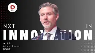 Alec Ross, Futurist: On the Evolution of Innovation | NXT Conclave 2025