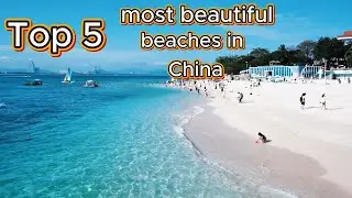 Top 5 most beautiful beaches in China